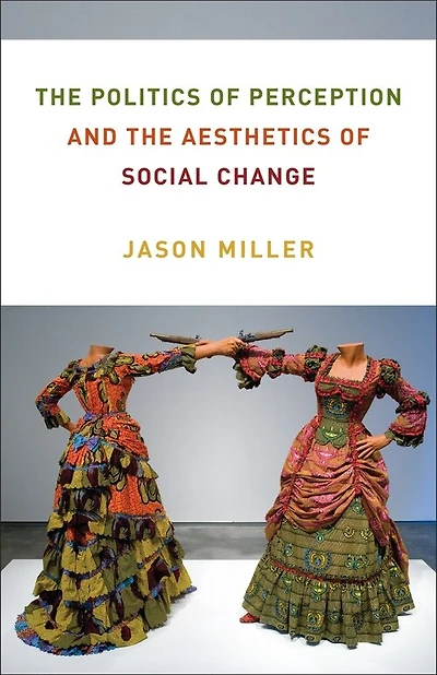 the Politics of Perception and Aesthetics Social Change