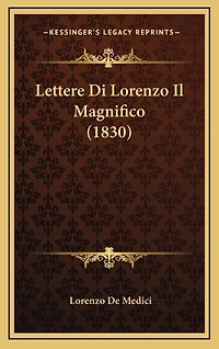 Lettere Di Lorenzo Il Magnifico (1830)