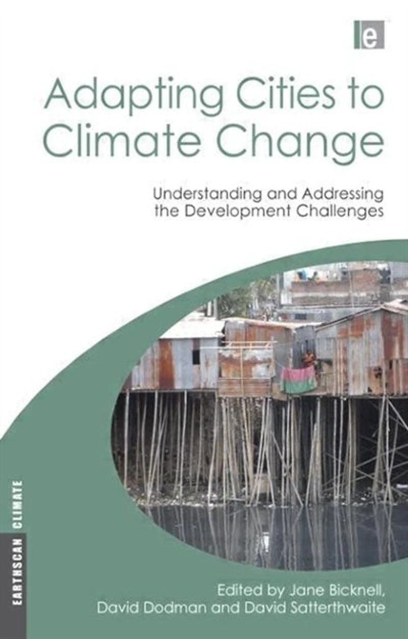 Adapting Cities to Climate Change: Understanding And Addressing The Development Challenges