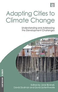 Adapting Cities to Climate Change: Understanding And Addressing The Development Challenges