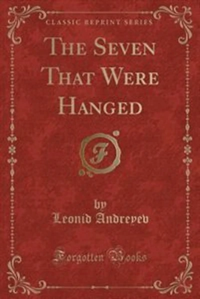 The Seven That Were Hanged (Classic Reprint)