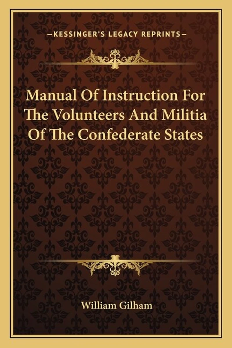 Manual Of Instruction For The Volunteers And Militia Of The Confederate States