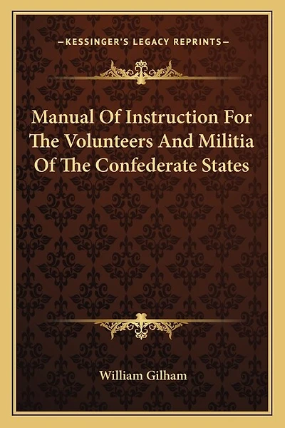 Manual Of Instruction For The Volunteers And Militia Of The Confederate States