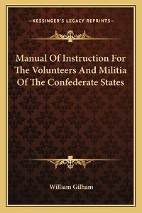 Manual Of Instruction For The Volunteers And Militia Of The Confederate States