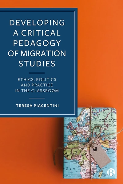 Developing a Critical Pedagogy of Migration Studies: Ethics, Politics and Practice the Classroom