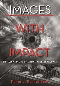 Images With Impact: Design And Use Of Winning Trial Visuals