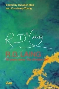 R.D. Laing: 50 Years Since The Divided Self