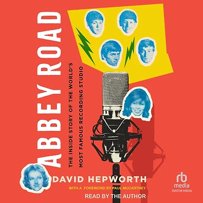 Abbey Road: the Inside Story of World’s Most Famous Recording Studio