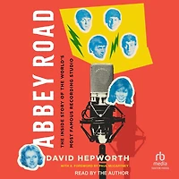 Abbey Road: the Inside Story of World’s Most Famous Recording Studio