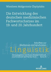 Die Entwicklung des deutschen medizinischen Fachwortschatzes im 19. und 20. Jahrhundert