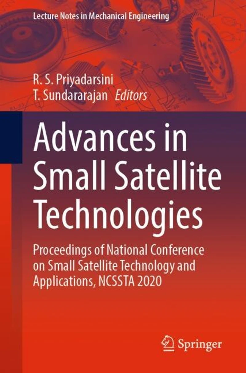 Advances Small Satellite Technologies: Proceedings of National Conference on Technology and Applications, NCSSTA 2020