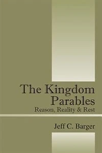 The Kingdom Parables: Reason, Reality & Rest