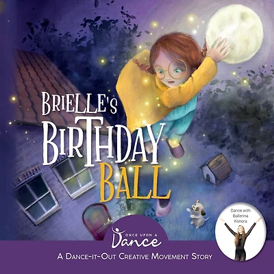 Brielle's Birthday Ball: A Dance-It-Out Creative Movement Story for Young Movers