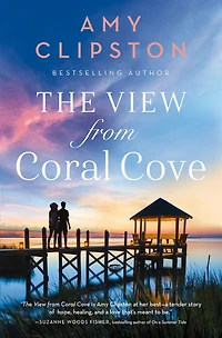 The View from Coral Cove: A Sweet Contemporary Romance