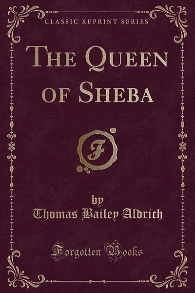 The Queen of Sheba (Classic Reprint)