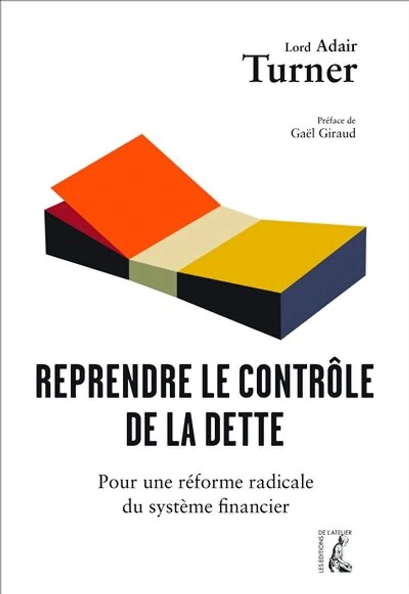 Reprendre le contrôle de la dette: Pour une réforme radicale monnaie, du crédit et des banques