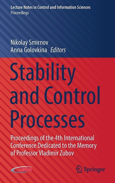 Stability and Control Processes: Proceedings of the 4th International Conference Dedicated to Memory Professor Vladimir Zubov