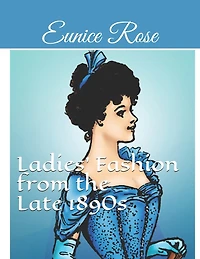 Ladies' Fashion from the Late 1890s: Collection 1