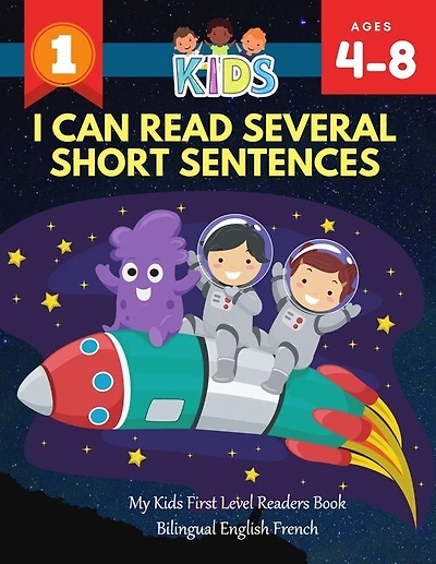 I Can Read Several Short Sentences. My Kids First Level Readers Book Bilingual English French: 1st step teaching your child to read 100 easy lessons basic sight words games. Fun learning, reading, writing and coloring pages for kids ages 4-8 jumbo