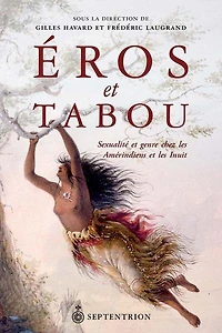 Eros et tabou: sexualité, genre culture dans les sociétés d'Amérique du Nord