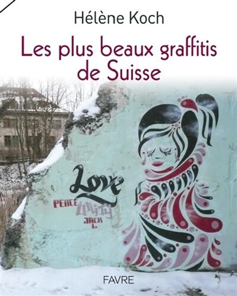 Les plus beaux graffitis de Suisse