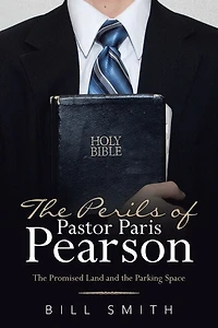The Perils Of Pastor Paris Pearson: Promised Land And Parking Space