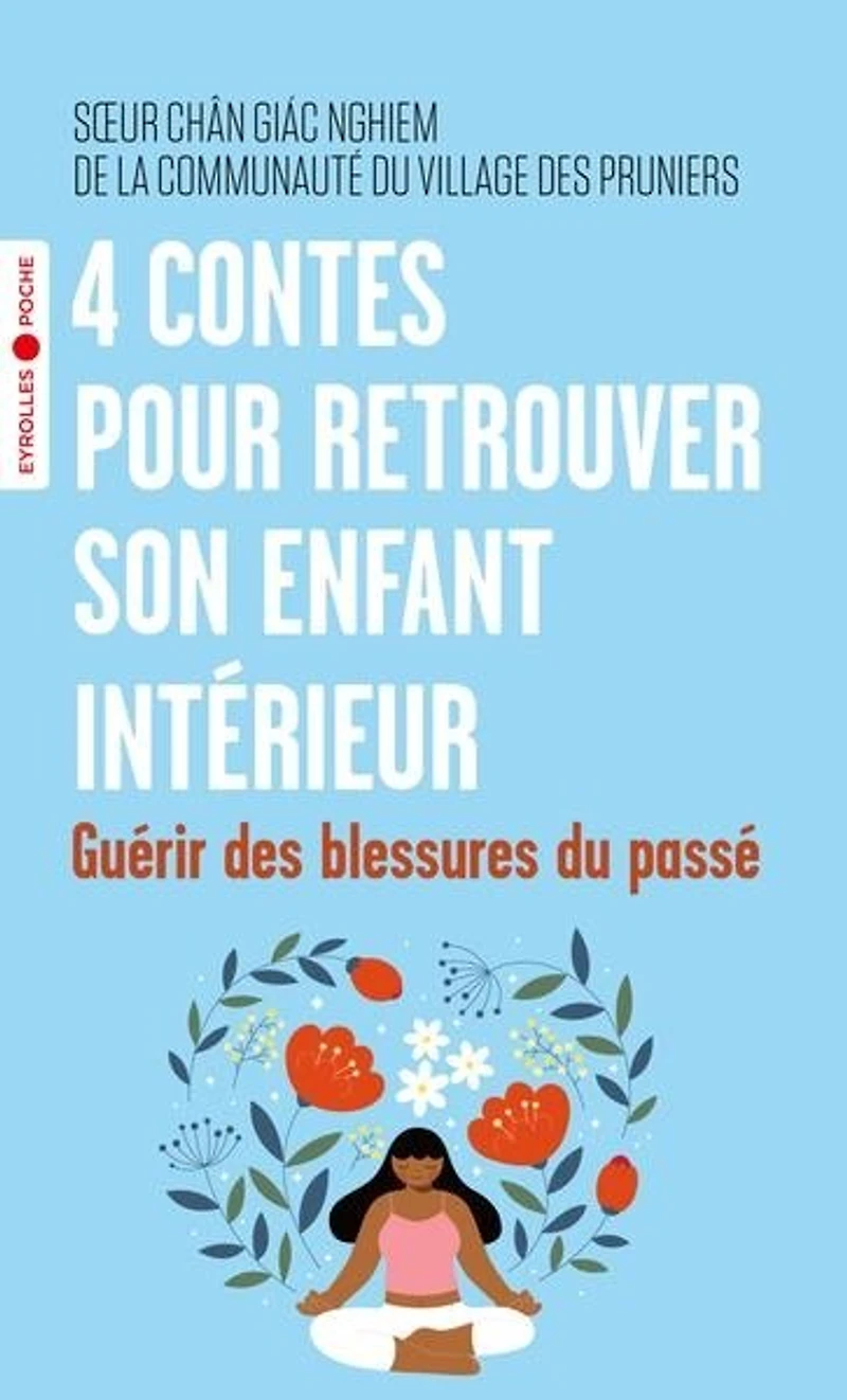 4 contes pour retrouver l'enfant intérieur: guérir des blessures du passé