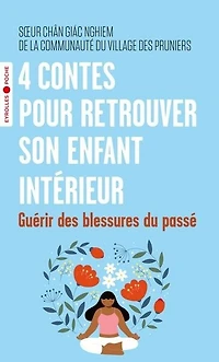 4 contes pour retrouver l'enfant intérieur: guérir des blessures du passé