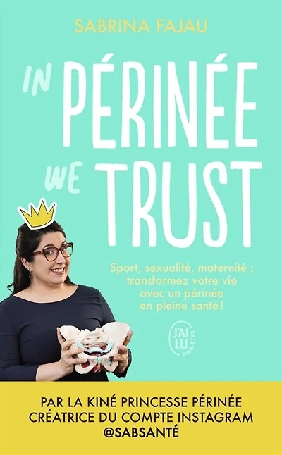 In périnée we trust: sport, sexualité, maternité