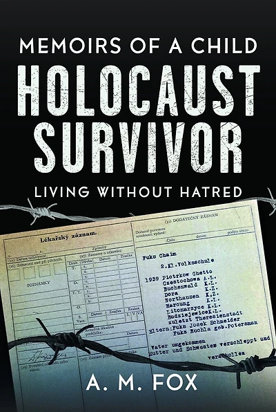 Memoirs of a Child Holocaust Survivor: Living Without Hatred
