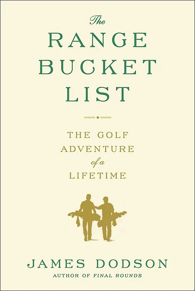 The Range Bucket List: The Golf Adventure of a Lifetime