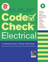 Code Check Electrical 9th Edition: An Illustrated Guide to Wiring a Safe House