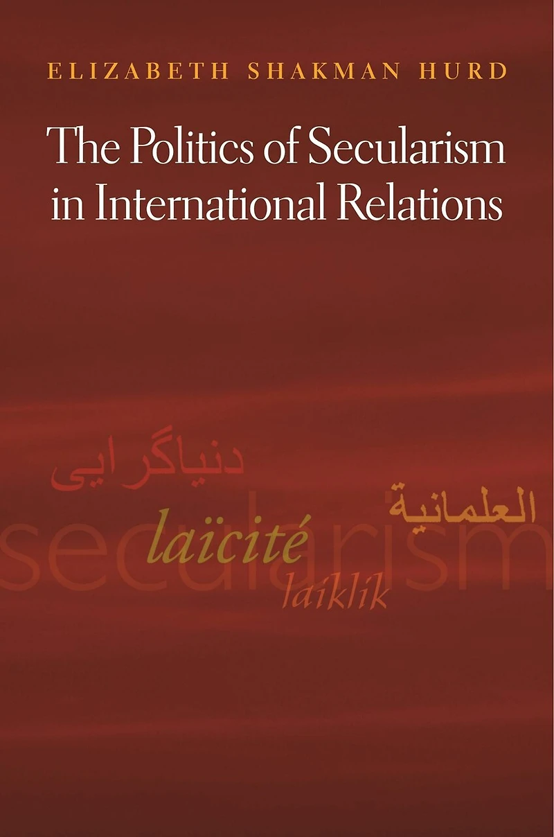 The Politics of Secularism International Relations