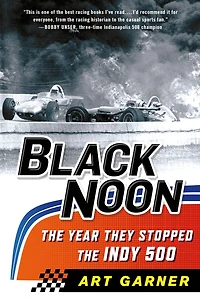 Black Noon: the Year They Stopped Indy 500