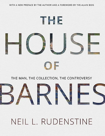 the House of Barnes: Man, Collection, Controversy