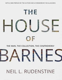 the House of Barnes: Man, Collection, Controversy