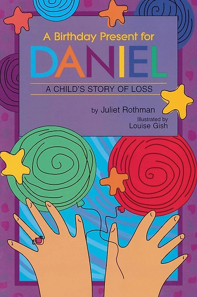 Birthday Present for Daniel: A Child's Story of Loss