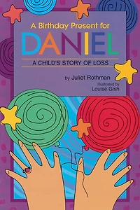 Birthday Present for Daniel: A Child's Story of Loss