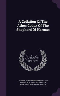 A Collation Of The Athos Codex Shepherd Hermas