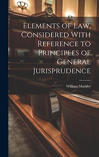 Elements of law, Considered With Reference to Principles of General Jurisprudence
