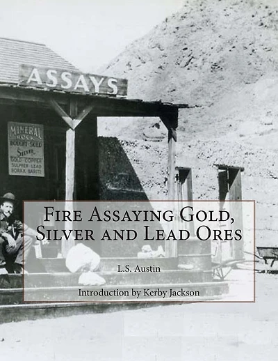 Fire Assaying Gold, Silver And Lead Ores