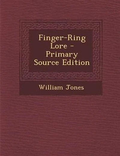 Finger-Ring Lore - Primary Source Edition
