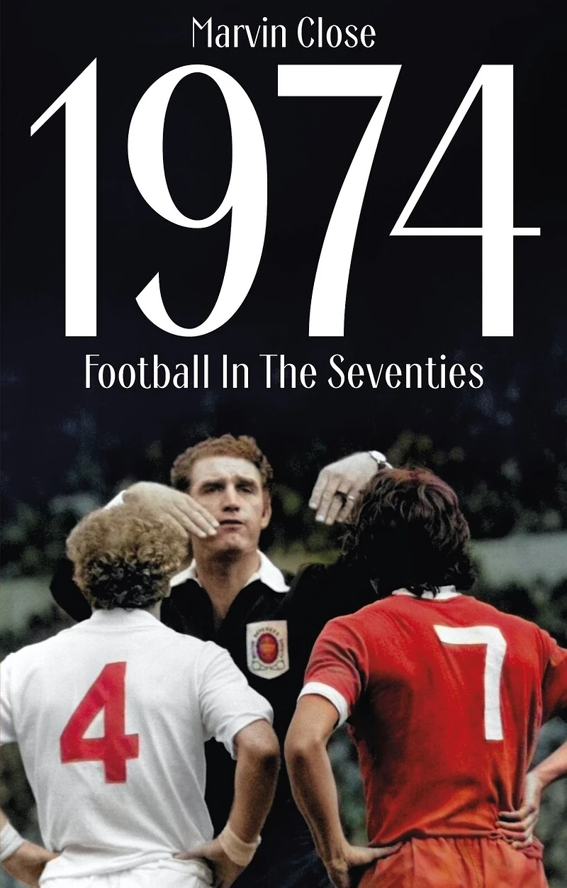1974: Football The Seventies