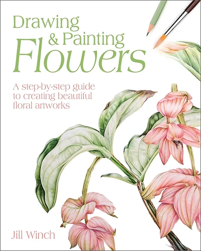 Drawing & Painting Flowers: A Step-by-step Guide To Creating Beautiful Floral Artworks