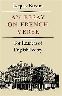 An Essay On French Verse: For Readers Of English Poetry