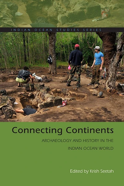 Connecting Continents: Archaeology and History the Indian Ocean World
