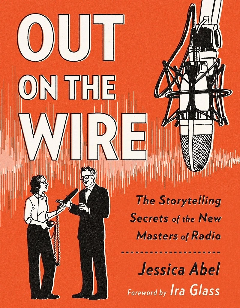 Out on the Wire: Storytelling Secrets of New Masters Radio