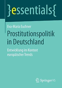 Prostitutionspolitik Deutschland: Entwicklung Im Kontext Europäischer Trends