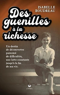 Des guenilles à la richesse: Un destin de découvertes parsemé difficultés, une lutte constante jusqu’à fin ma vie.