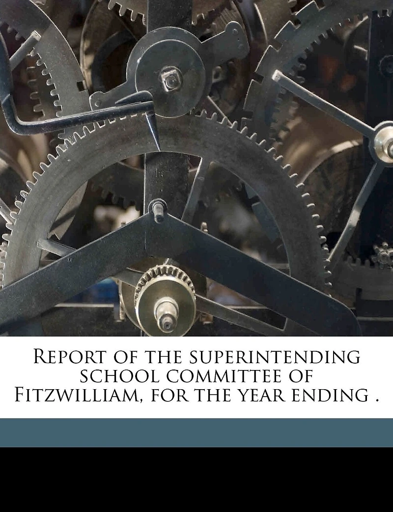 Report of the Superintending School Committee of Fitzwilliam
